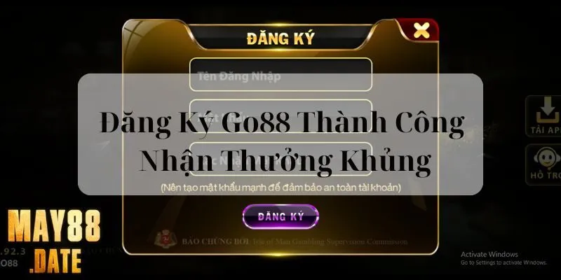 Người chơi Go88 nhận thưởng đăng ký miễn phí sau khi tạo tài khoản