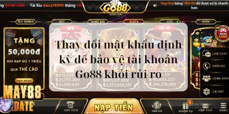 Thay đổi mật khẩu định kỳ để bảo vệ tài khoản Go88 khỏi rủi ro