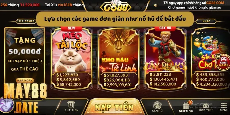 Chọn trò chơi đơn giản khi bắt đầu tại Go88