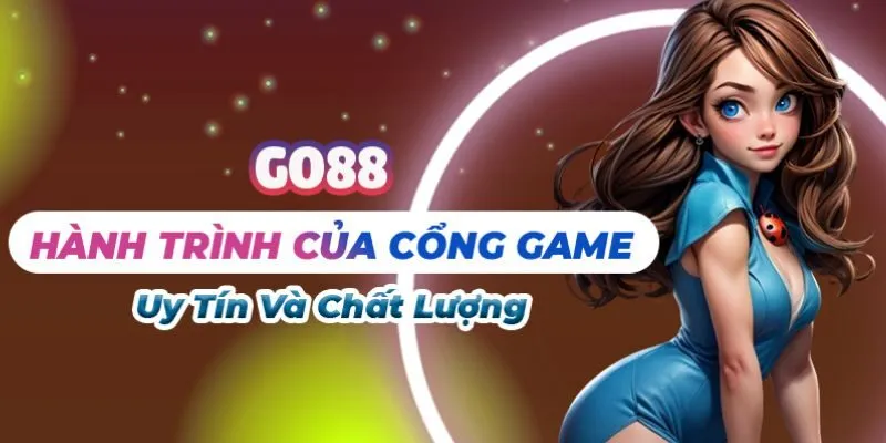 Go88 – Hành trình của một cổng game uy tín và chất lượng