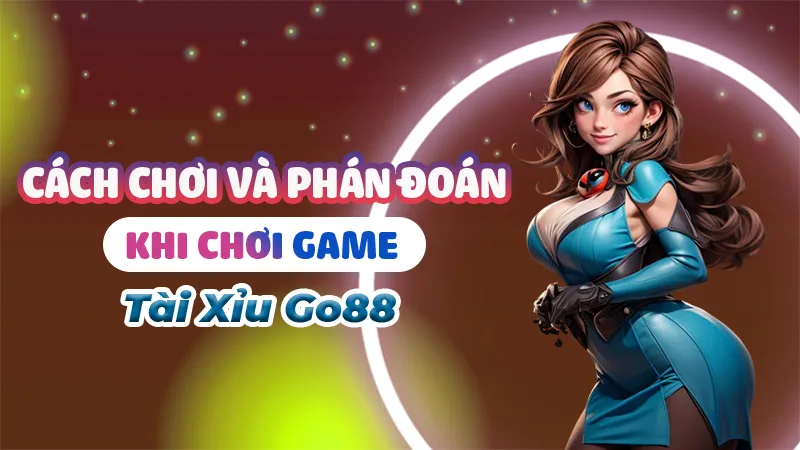 Chơi game Tài Xỉu Go88