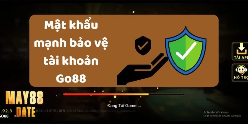 Mật khẩu mạnh bảo vệ tài khoản May88