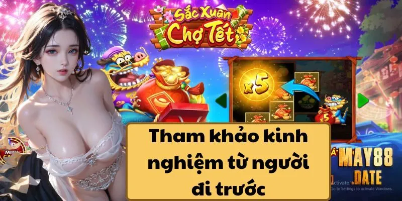 Tham khảo kinh nghiệm từ người đi trước